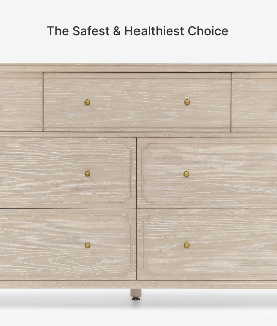 Wooden dresser with gold knobs on a white background, text 'The Safest & Healthiest Choice' above.